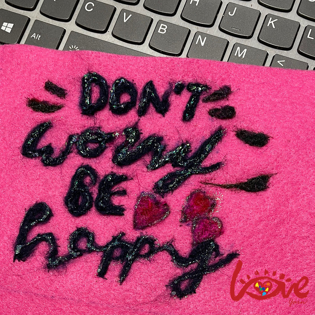 Don't worry, be happy.